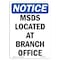 Signmission OSHA Notice, 7" Height, MSDS Located At Branch Office Sign, 7" X 5", Portrait OS-NS-D-57-V-14272 - alternate 1
